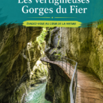 Vue panoramique des Gorges du Fier à Annecy avec des falaises spectaculaires