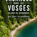 Vue panoramique sur le lac de Gérardmer, idéal pour des vacances en pleine nature.