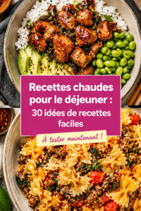 Recettes de lunch chaud savoureuses et faciles à préparer