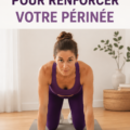 Femme pratiquant des exercices de renforcement du plancher pelvien dans un environnement serein.