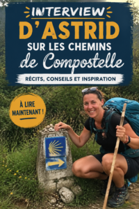 Astrid marchant sur les Chemins de Compostelle, entourée de paysages pittoresques.