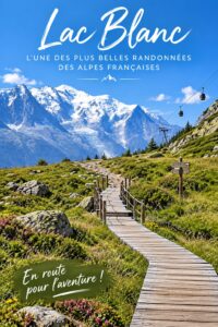 Randonnée au Lac Blanc avec une vue imprenable sur les montagnes des Alpes françaises.